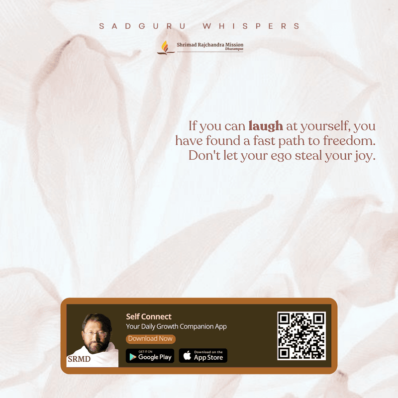 If you can laugh at yourself, you have found a fast path to freedom. Don't let your ego steal your joy.