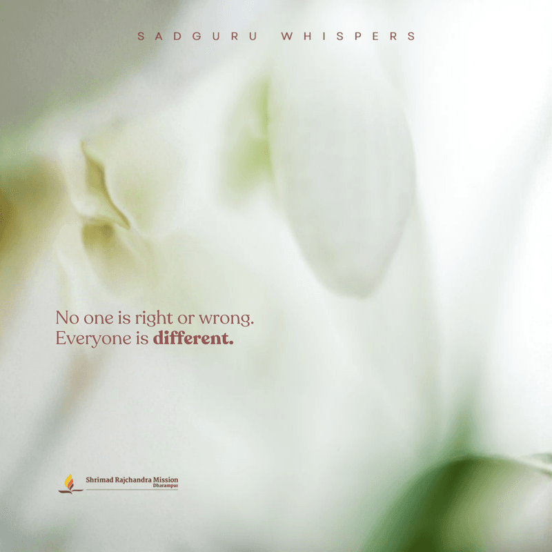 No one is right or wrong. Everyone is different.