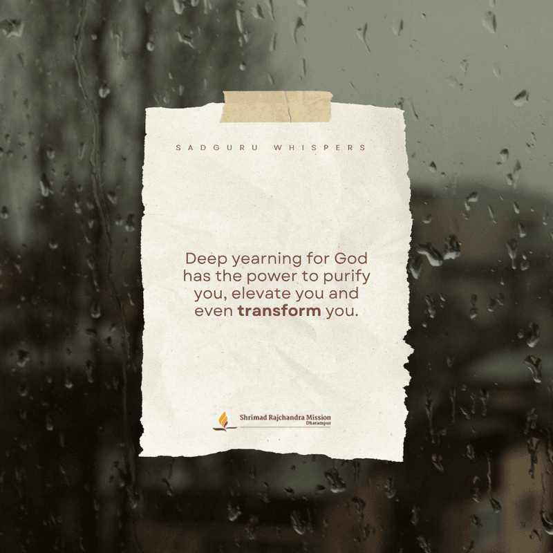Deep yearning for God has the power to purify you, elevate you and even transform you.