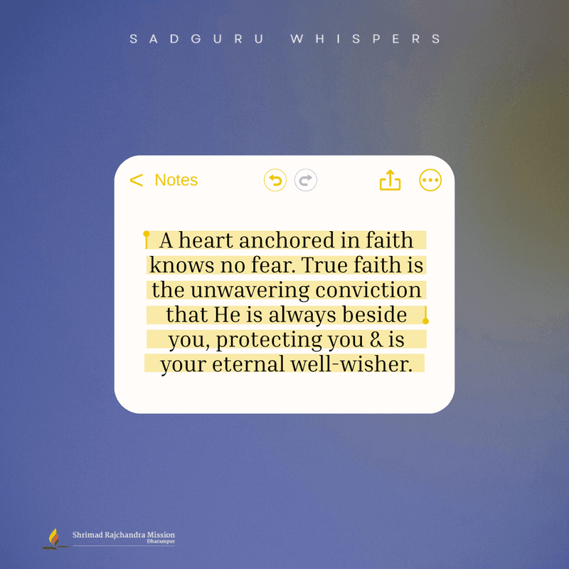 A heart anchored in faith knows no fear. True faith is the unwavering conviction that He is always beside you, protecting you & is your eternal well-wisher.