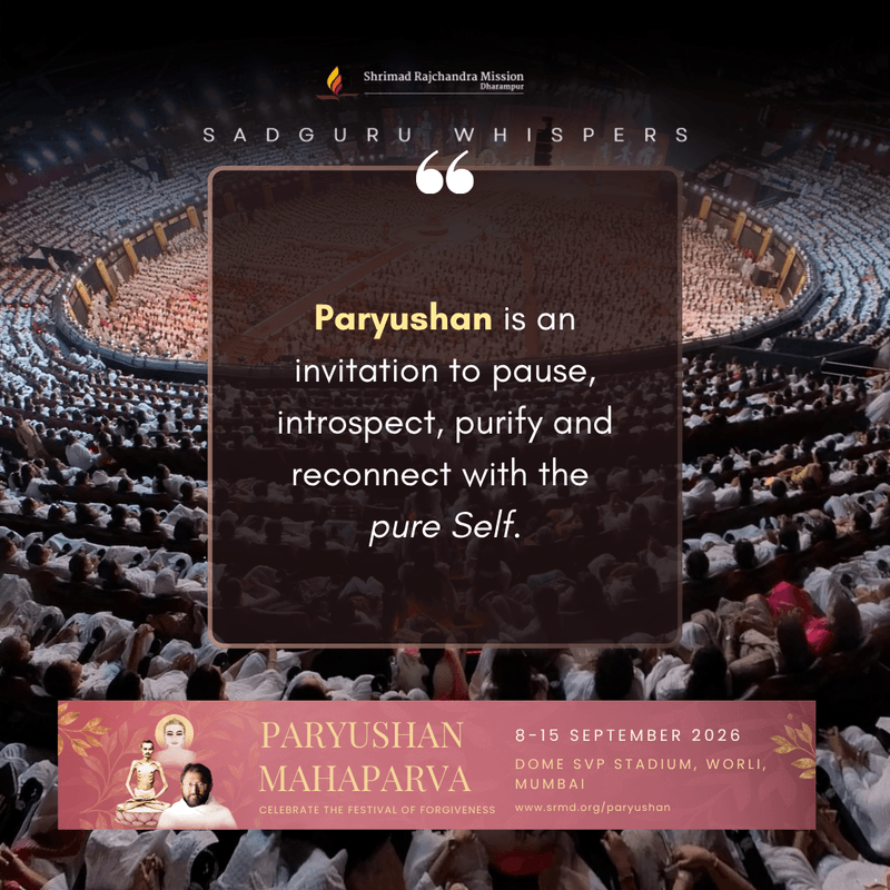 Paryushan is an invitation to pause, introspect, purify and reconnect with the pure Self.