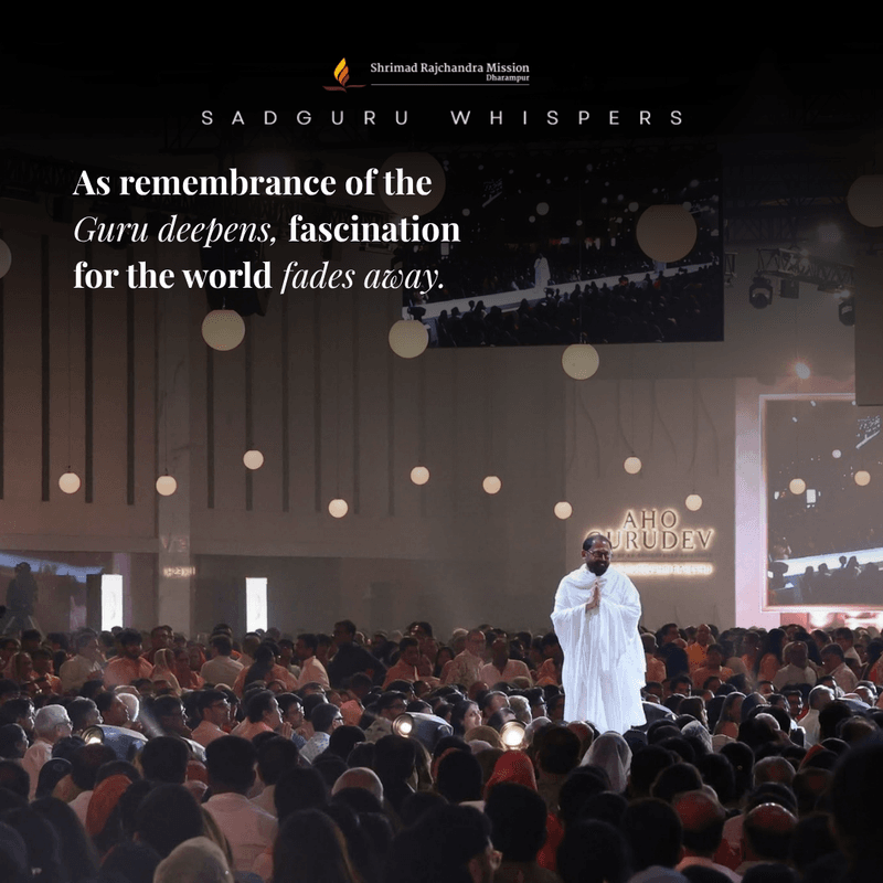 As remembrance of the Guru deepens, fascination for the world fades away.