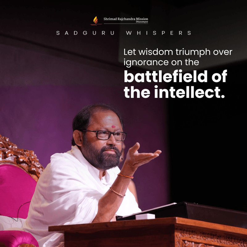 Let wisdom triumph over ignorance on the battlefield of the intellect.